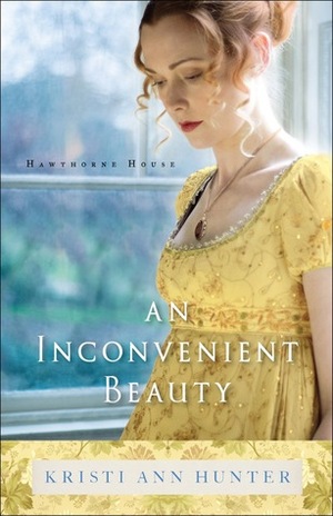 An Inconvenient Beauty by Kristi Ann Hunter