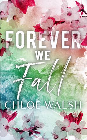 Forever We Fall by Chloe Walsh