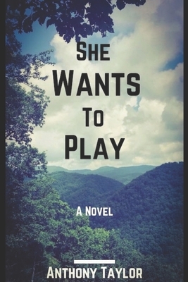 She Wants To Play by Anthony Taylor