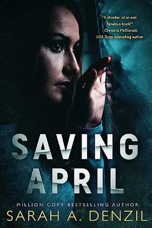 Saving April by Sarah A. Denzil