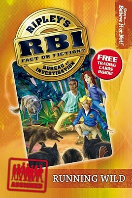 Ripley's Bureau of Investigation 3: Running Wild by Ripley's Believe It or Not!