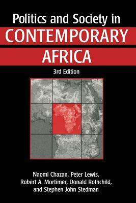 Politics and Society in Contemporary Africa by Naomi Chazan, Donald Rothchild, Robert A. Mortimer