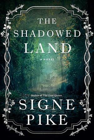 The Shadowed Land by Signe Pike