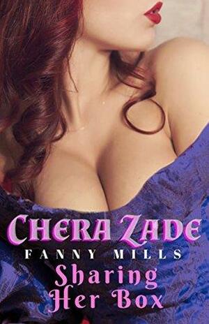 Sharing Her Box by Fanny Mills, Chera Zade