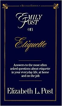 Emily Post on Etiquette by Elizabeth L. Post
