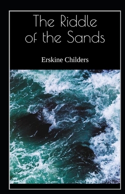 The Riddle of the Sands Illustrated by Erskine Childers