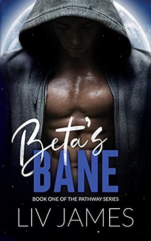 Beta's Bane by Liv James