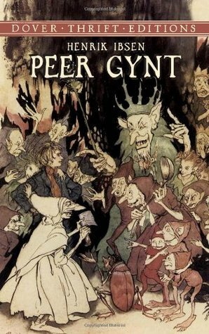 Peer Gynt by Henrik Ibsen