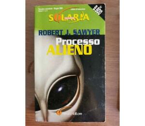 Processo Alieno by Robert J. Sawyer