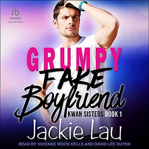 Grumpy Fake Boyfriend by Jackie Lau