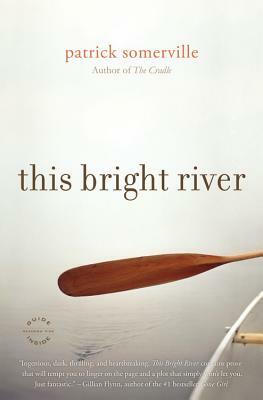 This Bright River by Patrick Somerville