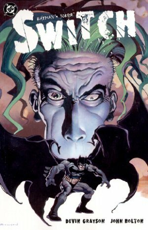 Batman/Joker: Switch by John Bolton, Devin Grayson, Todd Klein