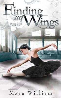 Finding My Wings by Maya William