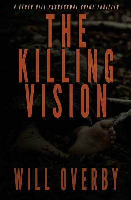 The Killing Vision by Will Overby