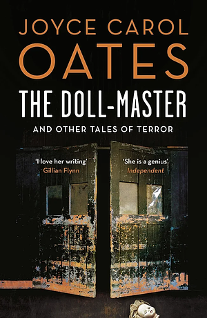 The Doll-Master And Other Tales Of Horror by Joyce Carol Oates