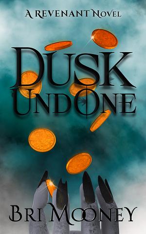 Dusk Undone by Bri Mooney