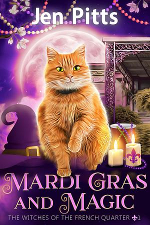 Mardi Gras and Magic by Jen Pitts, Jen Pitts