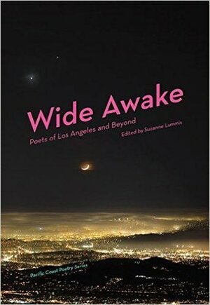 Wide Awake: Poetry of Los Angeles and Beyond by Suzanne Lummis