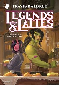 Legends & Lattes by Travis Baldree