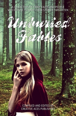 Unburied Fables by Rose Sinclair, Elspeth Willems, Will Shughart