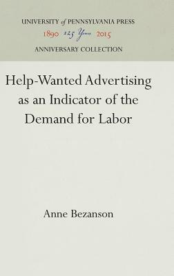 Help-Wanted Advertising as an Indicator of the Demand for Labor by Anne Bezanson