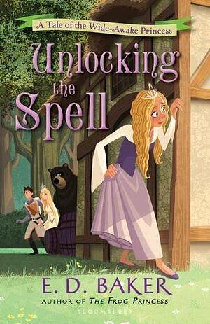 Unlocking the Spell by E.D. Baker