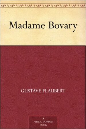 Madame Bovary by Gustave Flaubert