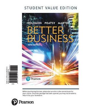 Better Business, Student Value Edition + 2019 Mylab Intro to Business with Pearson Etext -- Access Card Package [With Access Code] by Michael Solomon, Kendall Martin, Mary Anne Poatsy
