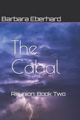 The Cabal: Reunion: Book Two by Barbara Eberhard