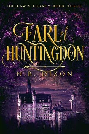 Earl of Huntingdon by N.B. Dixon