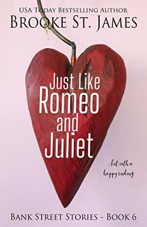 Just Like Romeo and Juliet: But With a Happy Ending (Bank Street Stories Book 6) by Brooke St. James