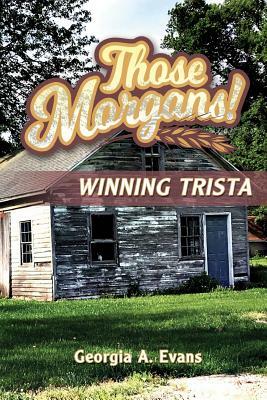 Winning Trista by Georgia a. Evans