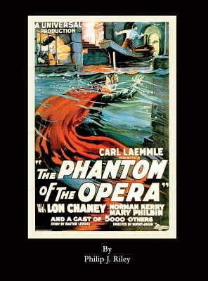 The Phantom of the Opera (Hardback) by Philip J. Riley