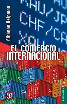 El comercio internacional by Elhanan Helpman