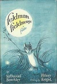 Feldman Fieldmouse: A Fable by Nathaniel Benchley