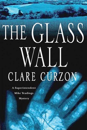 The Glass Wall: A Superintendent Mike Yeadings Mystery by Clare Curzon