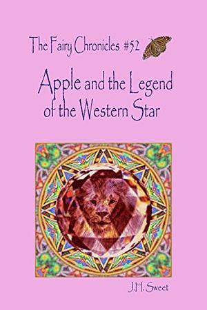 Apple and the Legend of the Western Star by J.H. Sweet