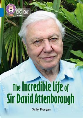 Collins Big Cat - The Incredible Life of David Attenborough: Band 16/Sapphire by Collins UK