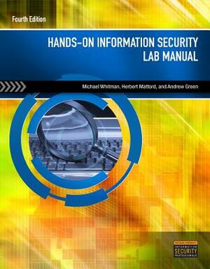 Hands-On Information Security Lab Manual by Michael E. Whitman, Herbert J. Mattord, Andrew Green