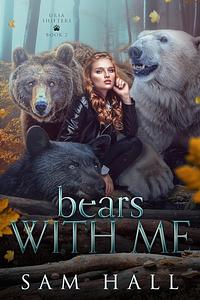 Bears With Me by Sam Hall