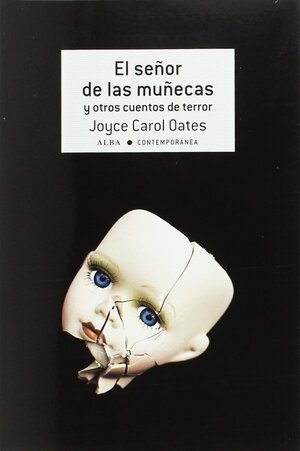El señor de las muñecas y otros cuentos de terror by Joyce Carol Oates