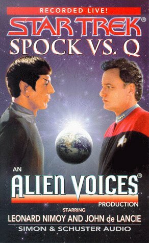 Star Trek: Spock VS. Q : An Alien Voices Production by Leonard Nimoy, Alien voices