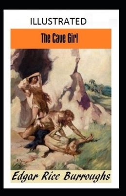 The Cave Girl Illustrated by Edgar Rice Burroughs