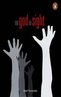 No God in Sight by Altaf Tyrewala, Altaf Tyrewala