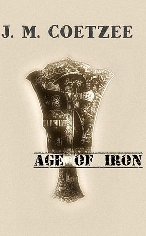 Age of Iron by J.M. Coetzee