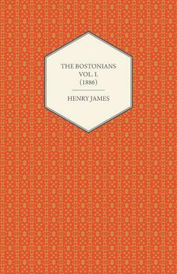 The Bostonians Vol. I. (1886) by Henry James