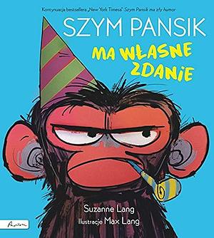 Szym Pansik ma własne zdanie by Suzanne Lang, Suzanne Lang