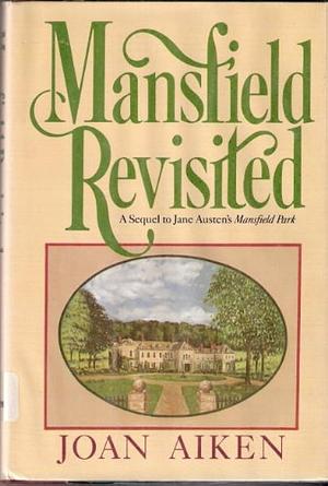 Mansfield Revisited by Joan Aiken, Jane Austen