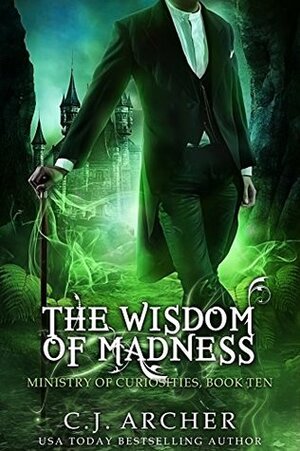 The Wisdom of Madness by C.J. Archer