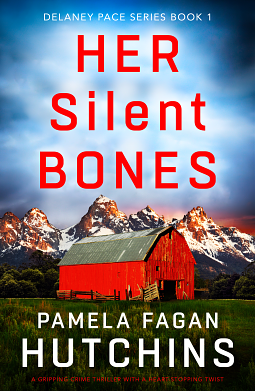Her Silent Bones: A gripping crime thriller with a heart-stopping twist by Pamela Fagan Hutchins